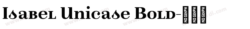 Isabel Unicase Bold字体转换